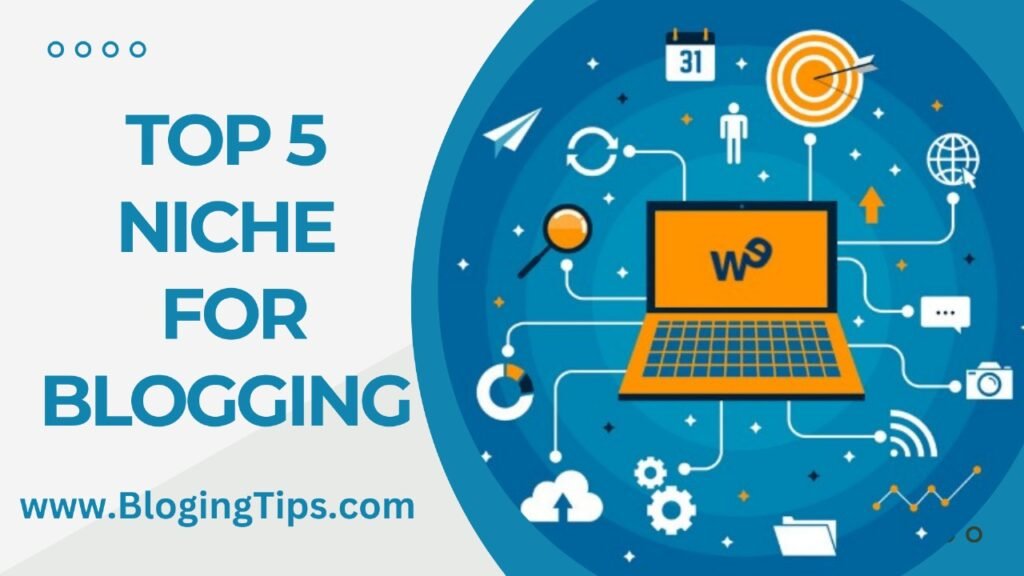 Top 5 Niche For Blogging