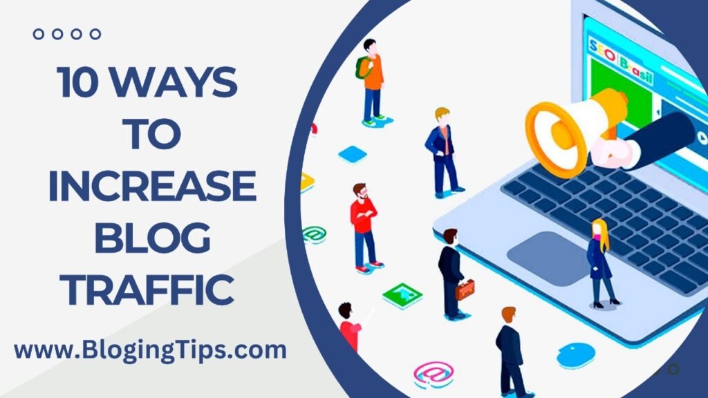 10 Ways To Increase Blog Traffic