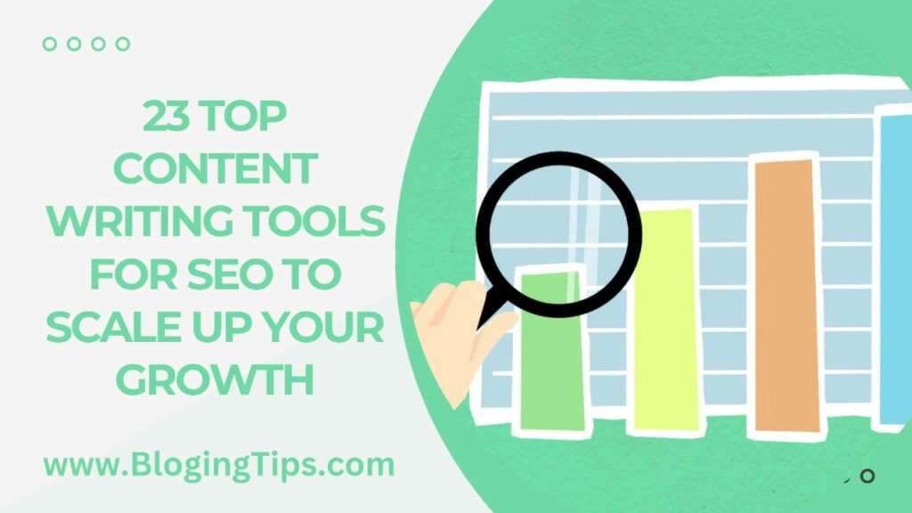 23 Top Content Writing Tools for SEO To Scale Up Your Growth