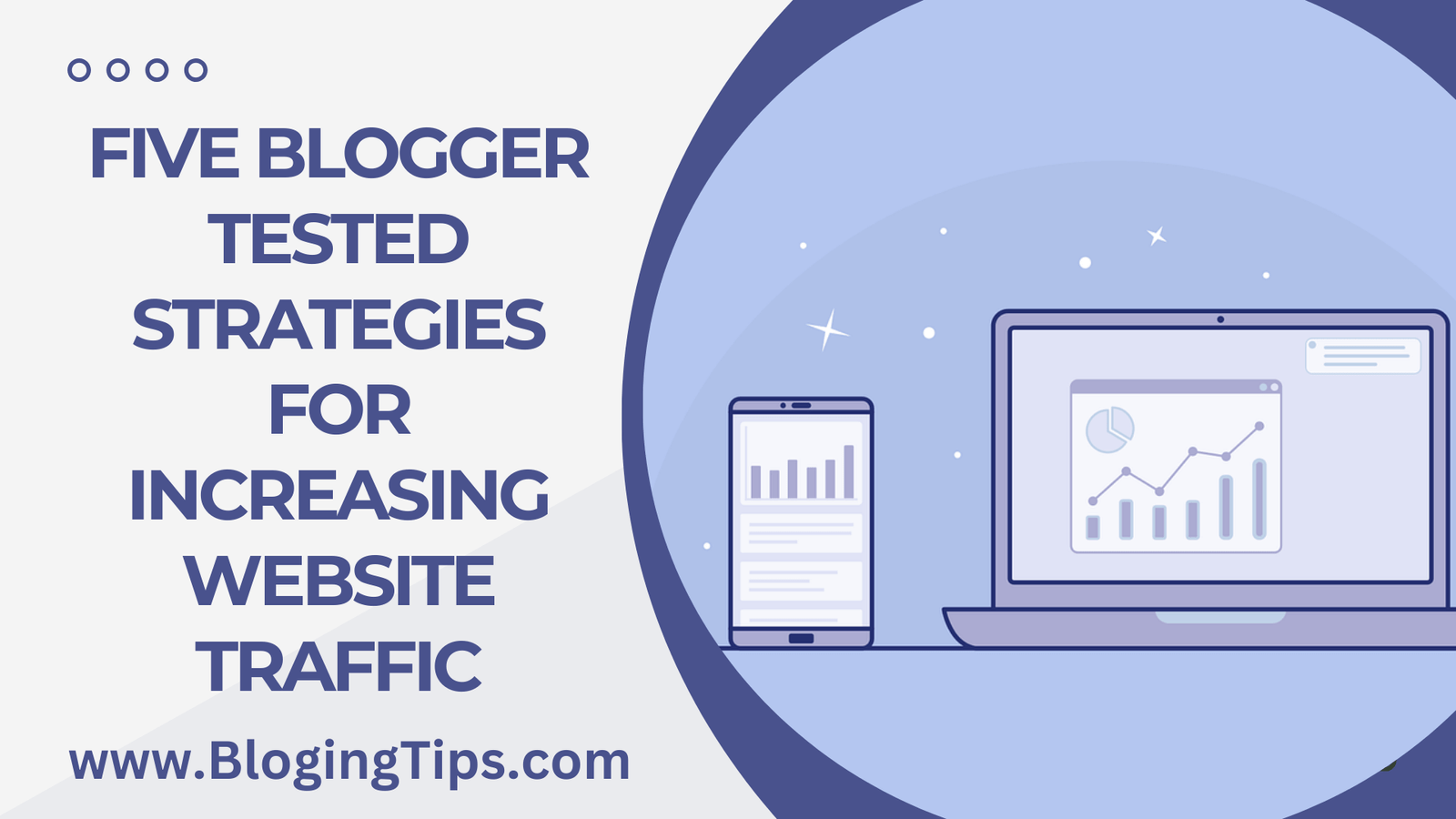 Read more about the article Five Blogger Tested Strategies for Increasing Website Traffic