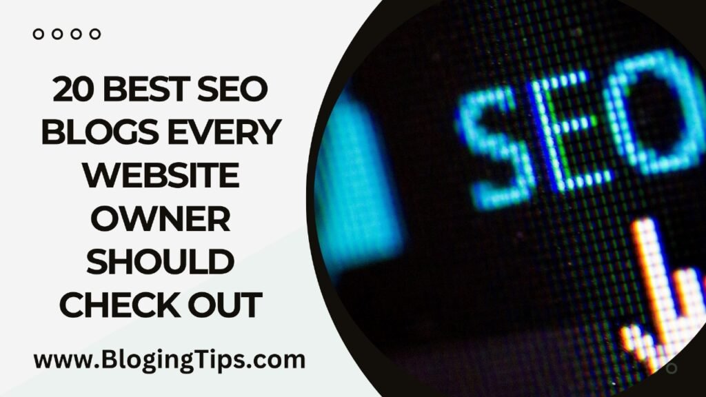 20 Best SEO Blogs Every Website Owner Should Check Out