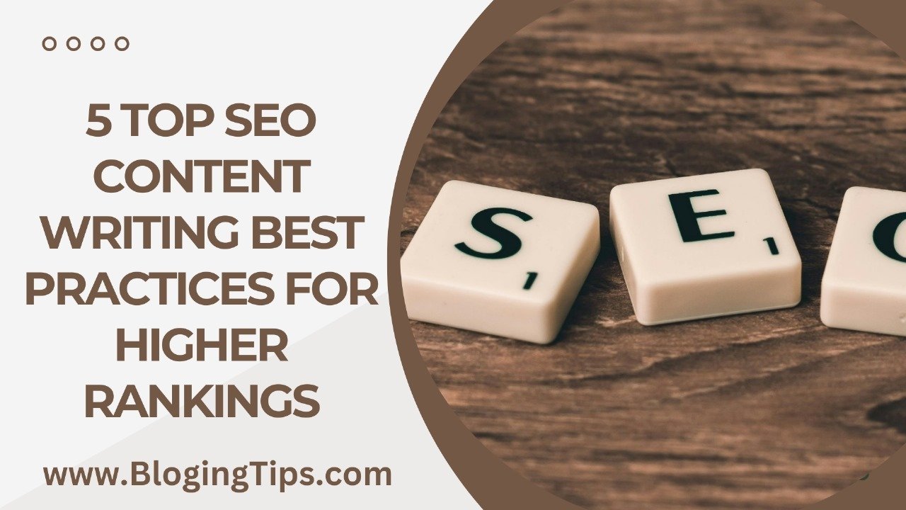 Read more about the article 5 Top SEO Content Writing Best Practices for Higher Rankings 