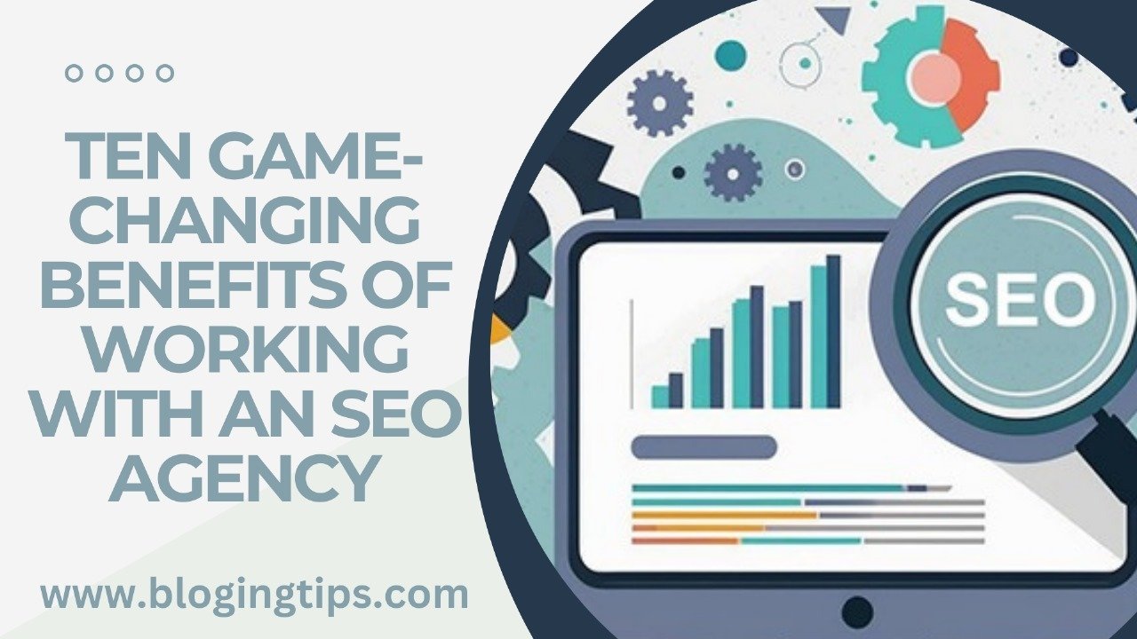 Read more about the article Ten Game-Changing Benefits of Working With an SEO Agency